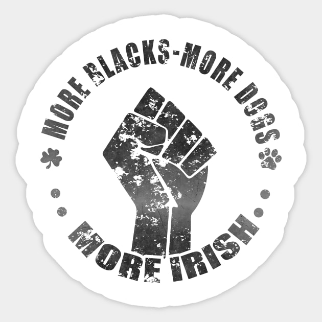 More Blacks More Dogs More Irish Sticker by vintage3